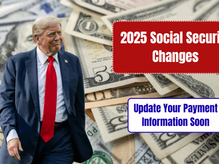 2025 Social Security Changes How Benefits Are Paid — Update Your Payment Information Soon