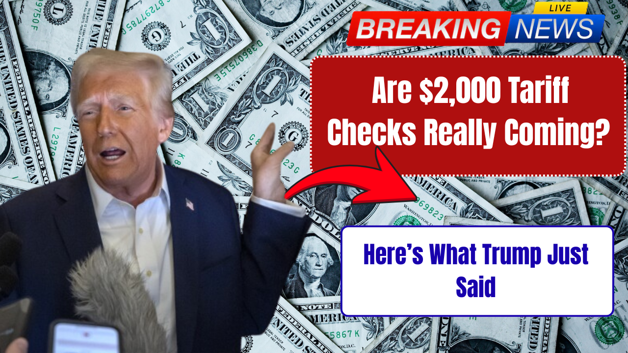 Are $2,000 Tariff Checks Really Coming? Here’s What Trump Just Said