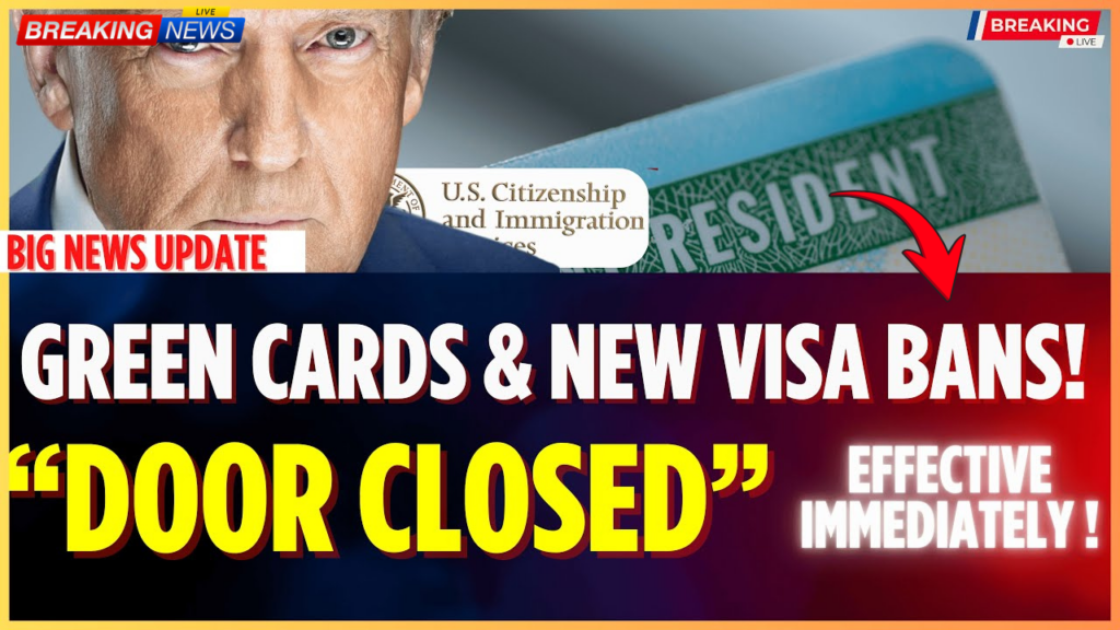 New Visa Ban and Green Card Crackdown: What Trump Just Announced