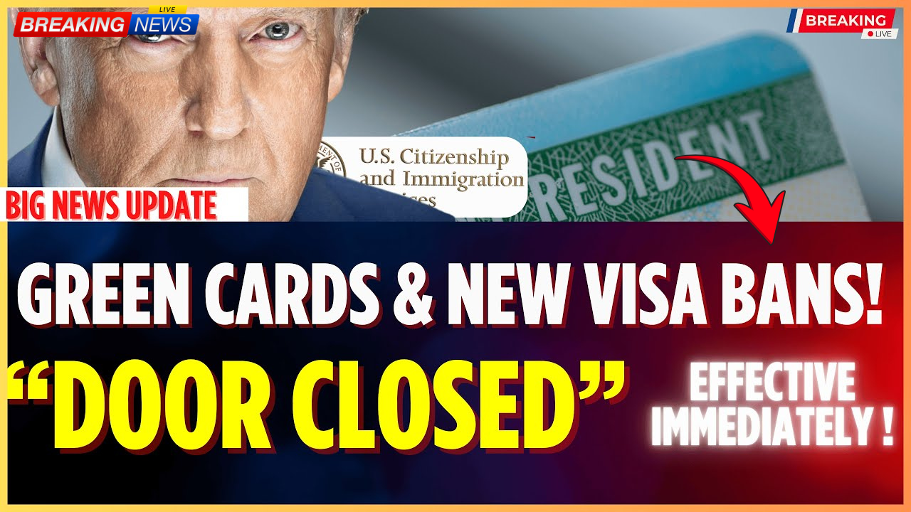 New Visa Ban and Green Card Crackdown: What Trump Just Announced